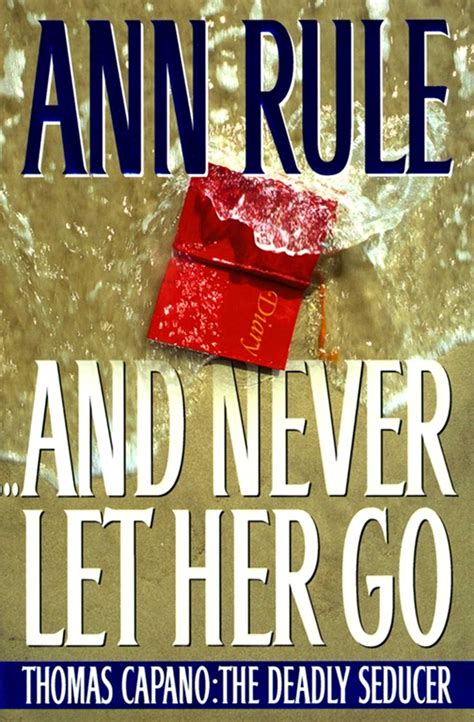And Never Let Her Go Ebook By Ann Rule Official Publisher Page Simon Schuster