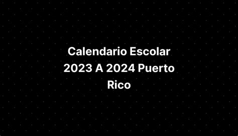 Calendario Escolar 2023 A 2024 Puerto Rico Imagesee