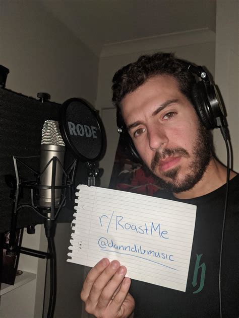 Maybe you would like to learn more about one of these? Inspiring Rapper. Roast Me. (P.S. Might respond to someone with a disstrack) : RoastMe