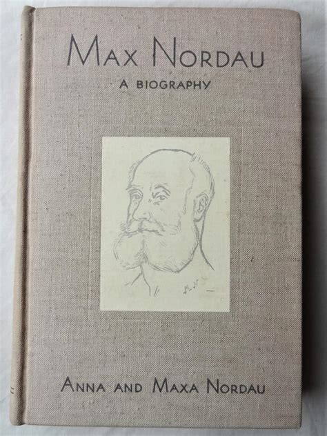 Max Nordau A Biography By Nordau Anna And Maxa Vg Grey Hessian