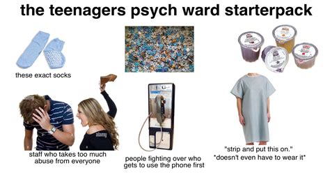 the teenagers psych ward starterpack r starterpacks starter packs know your meme