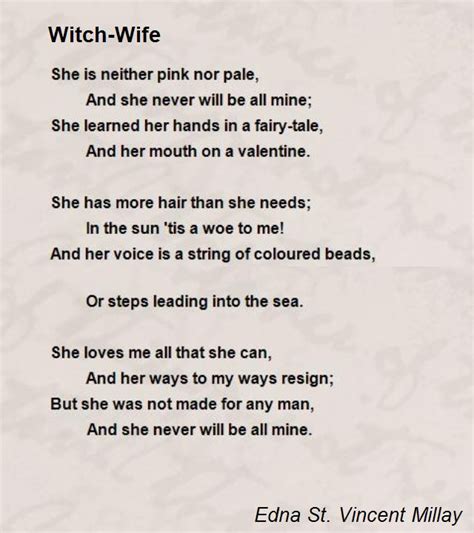 Petersburg world of literary salons in 1915, he esenin sought friendship with vladimir mayakovsky and at the same time carried on a polemic with him in verse form. Witch-Wife Poem by Edna St. Vincent Millay - Poem Hunter