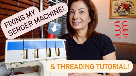 Fixing My Serger Machine Tutorial How To Thread A White Superlock