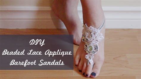 diy barefoot sandals with beaded lace applique youtube