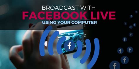 Facebook Live How To Broadcast From Your Computer