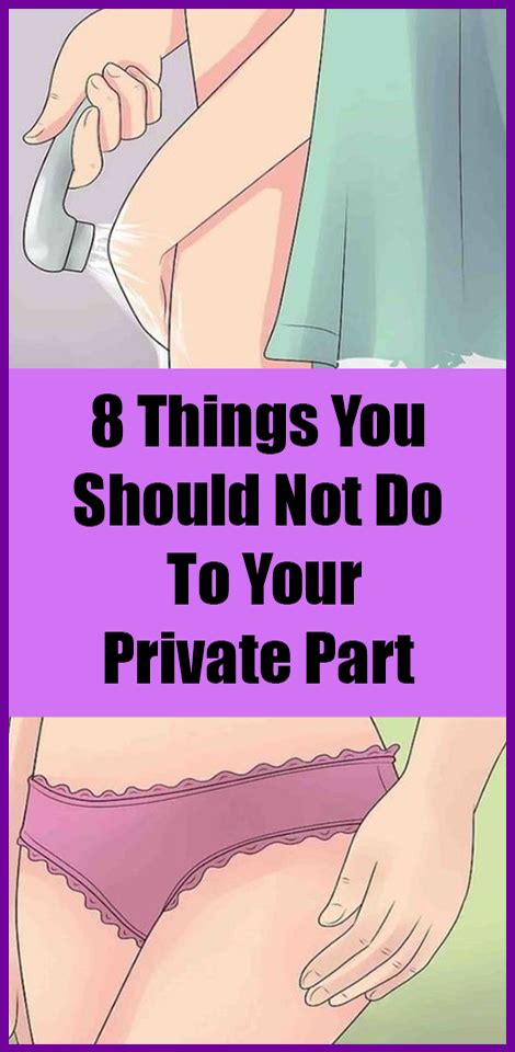 8 Things You Should Not Do To Your Private Part Private Parts Good Mornings Exercise Private