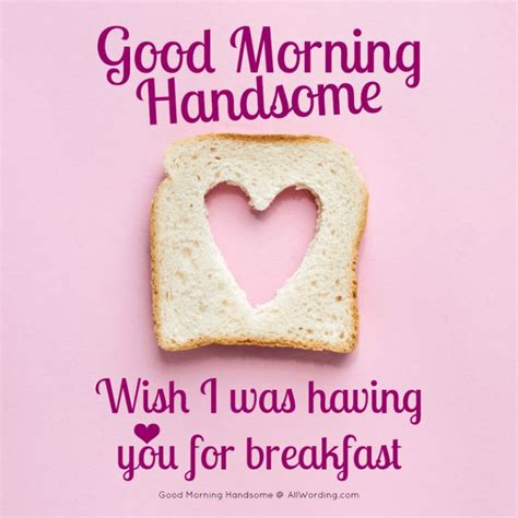 Good Morning Handsome 30 Flirty Messages For Your Man Good Morning