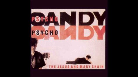 The jesus and mary chain. Psychocandy (Full album) - The Jesus and Mary Chain - YouTube