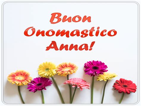 Auguri Buon Onomastico Anna Idee Per Farle Gli Auguri A Tutto Donna