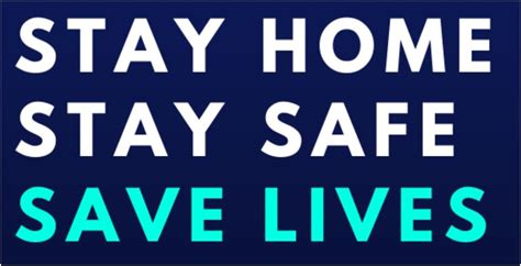 Stay Home Stay Safe Save Lives