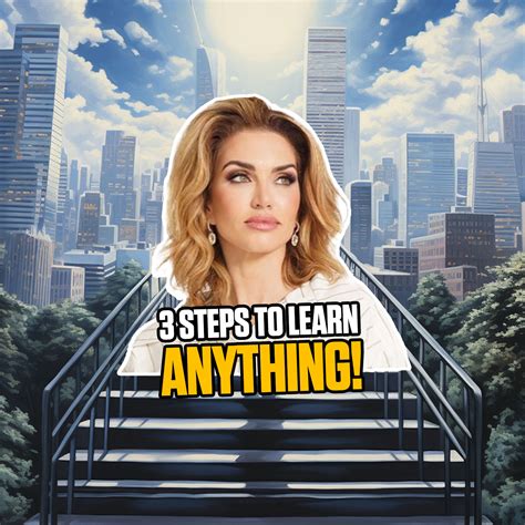 3 Steps To Learn Anything