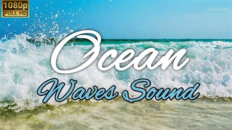 Ocean Waves Sound For Relaxation Study Hour Calming Soothing Effect Hd Beautiful