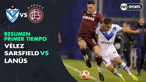 Atletico lanus vs velez sarsfield. Resumen Primer tiempo: Vélez Sarsfield vs Lanús | Octavos ...