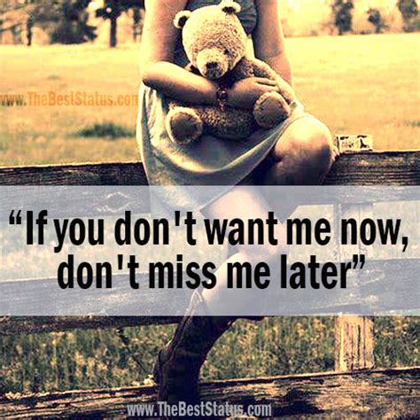 If You Dont Want Me Now Daily Awesome Quotes