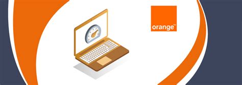 Test Débit Orange Mesurez Votre Vitesse De Connexion En 3 Min Adsl