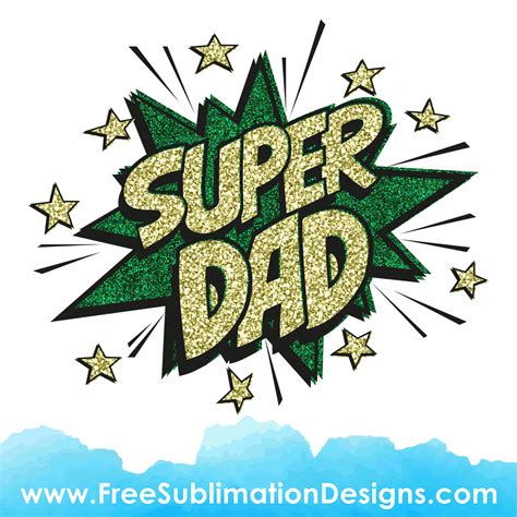 Free Sublimation Print Super Dad Glitter Sublimation Print Png File