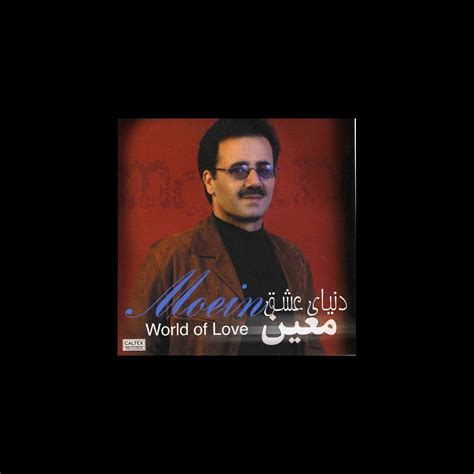 ‎world Of Love Donyaye Eshgh Moein Persian Music By Moein On