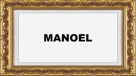 Manoel Significado E Origem Do Nome YouTube