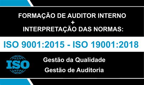 FormaÇÃo De Auditores Interno E InterpretaÇÃo Das Normas Iso 90012015