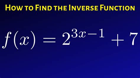 How To Find The Inverse Of An Exponential Function F X 2 3x 1