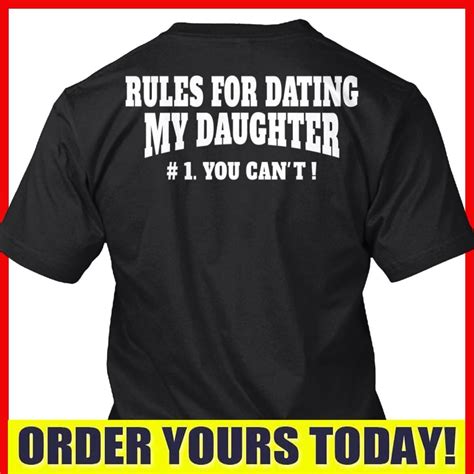 rules for dating my daughter dating my daughter dating rules tee shirts tees mens graphic