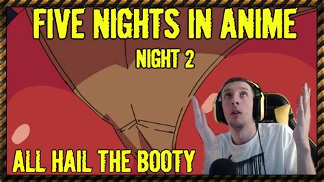 Foxys Booty Five Nights In Anime Night 2 18 Bruh Youtube