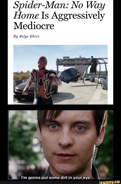 Spider Man No Way Home Is Aggressively Mediocre By Bilge Ebiri Ifunny