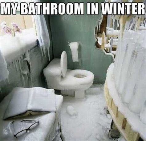 55 funny winter memes my bathroom in winter bizarre pictures meme pictures canadian memes