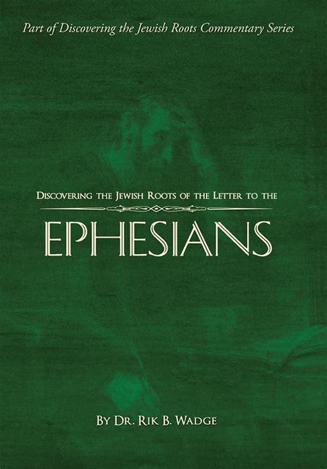 Discovering The Jewish Roots Of The Letter To The Ephesians Part Of