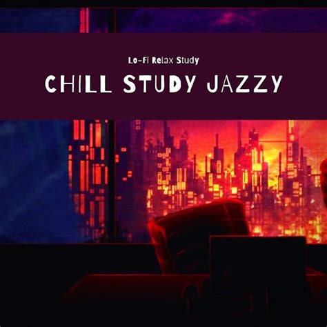 Chill Study Jazzy Album