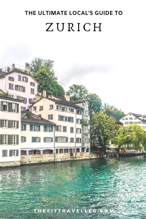 2 Days In Zurich The Ultimate Locals Travel Guide Local Travel