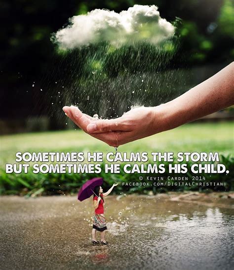 Sometimes He Calms The Storm Sometimes He Calms His Child