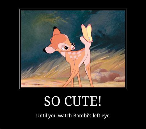Bambis Left Eye What Has Been Seen Cannot Be Unseen Know Your Meme