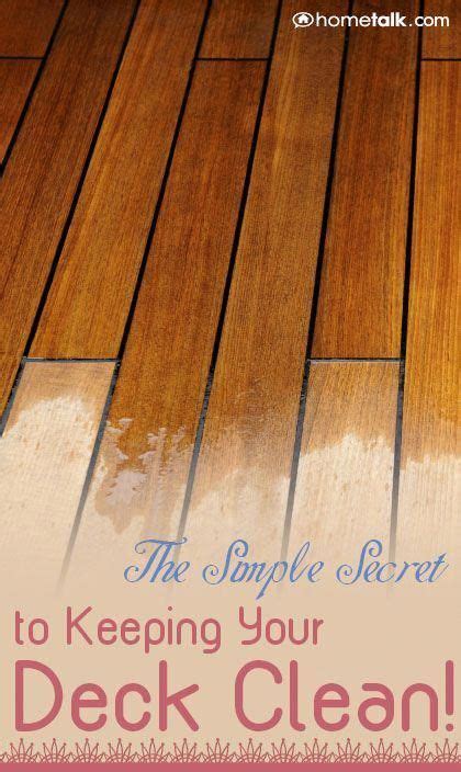 The Simple Secret To Keeping Your Deck Clean Cleaning Deck Wood