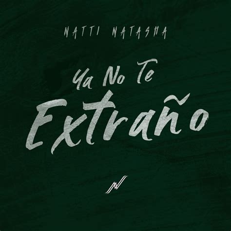 Natti Natasha Ya No Te ExtraÑo Lyrics Genius Lyrics