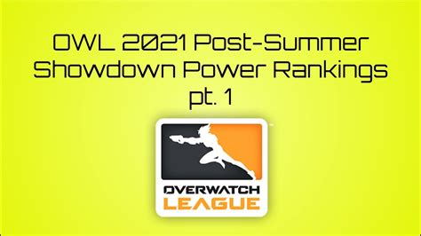Owl 2021 Post Summer Showdown Power Rankings Pt 1 Youtube