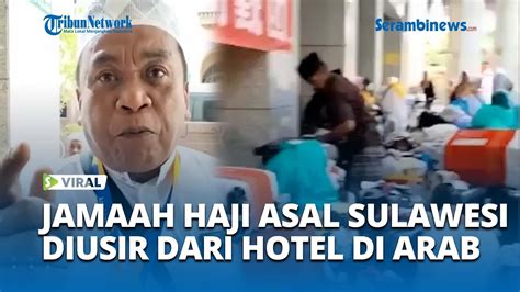 Jemaah Haji Asal Sulawesi Di Arab Saudi Diusir Dari Hotel Begini Faktanya Youtube