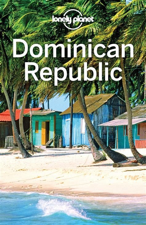 lonely planet dominican republic von ashley harrell ebook