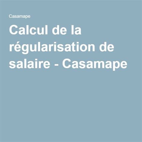 Calcul De La Régularisation De Salaire Salaire Assistante Maternelle