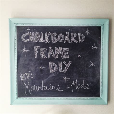 mountains & mode: DIY: Chalkboard Frame {Part II}