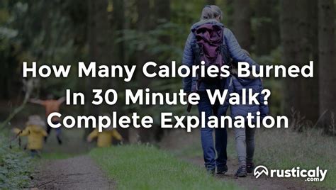 How Many Calories Burned In 30 Minute Walk Helpful Examples
