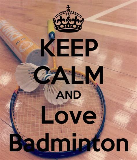 Check spelling or type a new query. KEEP CALM AND Love Badminton Poster | aba | Keep Calm-o-Matic