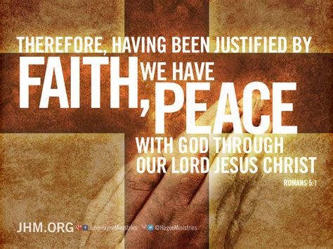 therefore having been justified by faith we have peace with god through our lord jesus christ