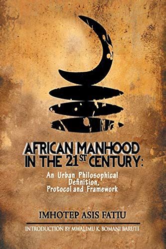 African Manhood In The 21st Century An Urban Philosophical Definition