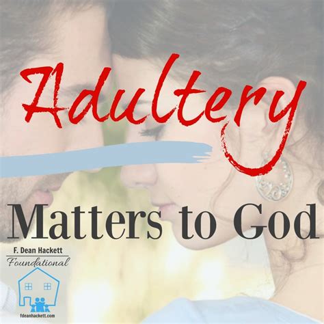 Adultery Matters To God Adultery God Marriage Quotes