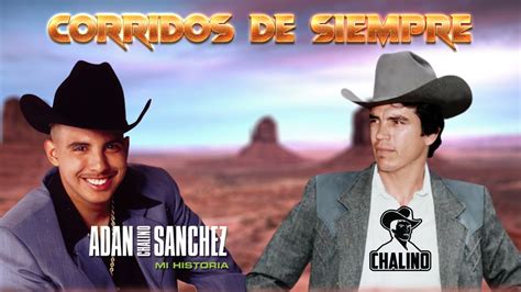 Chalino Sánchez Y Adan Chalino Sanchez Exitos Puros Corridos Mix 2021 Youtube