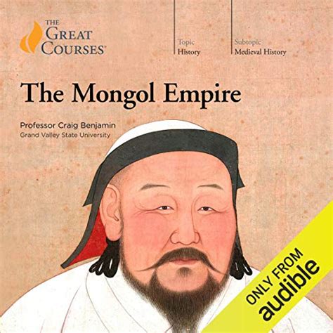 The Mongol Empire Audio Download Craig Benjamin The Great Courses