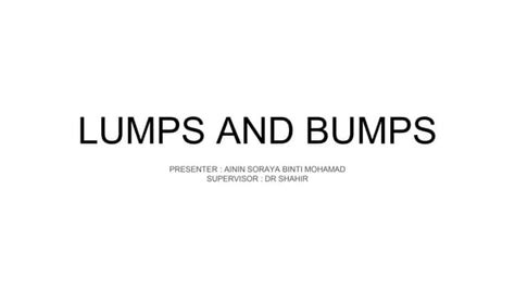 Identifying Lumps And Bumps Key Examination Techniques Ppt
