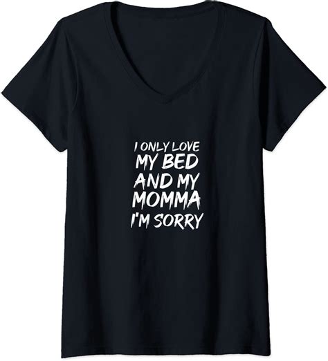womens i only love my bed and my momma i m sorry rap hip hop t v neck t shirt