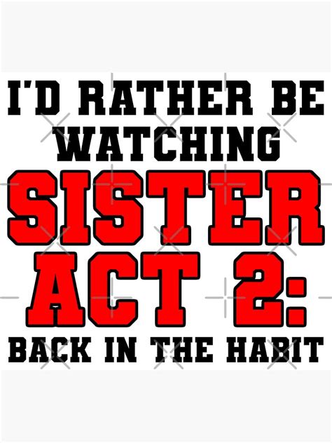 Sister Act 2 Back In The Habit Sticker By Cwbs Redbubble